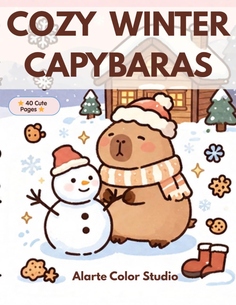 Cozy Winter Capybaras: Cute Coloring Book with 40 Cozy Capybara Pages for Kids, Teens and Adults