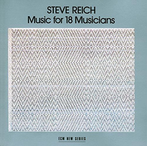 スティーヴ・ライヒ:18の音楽家のための音楽 スティーヴ・ライヒ:18の音楽家のための音楽