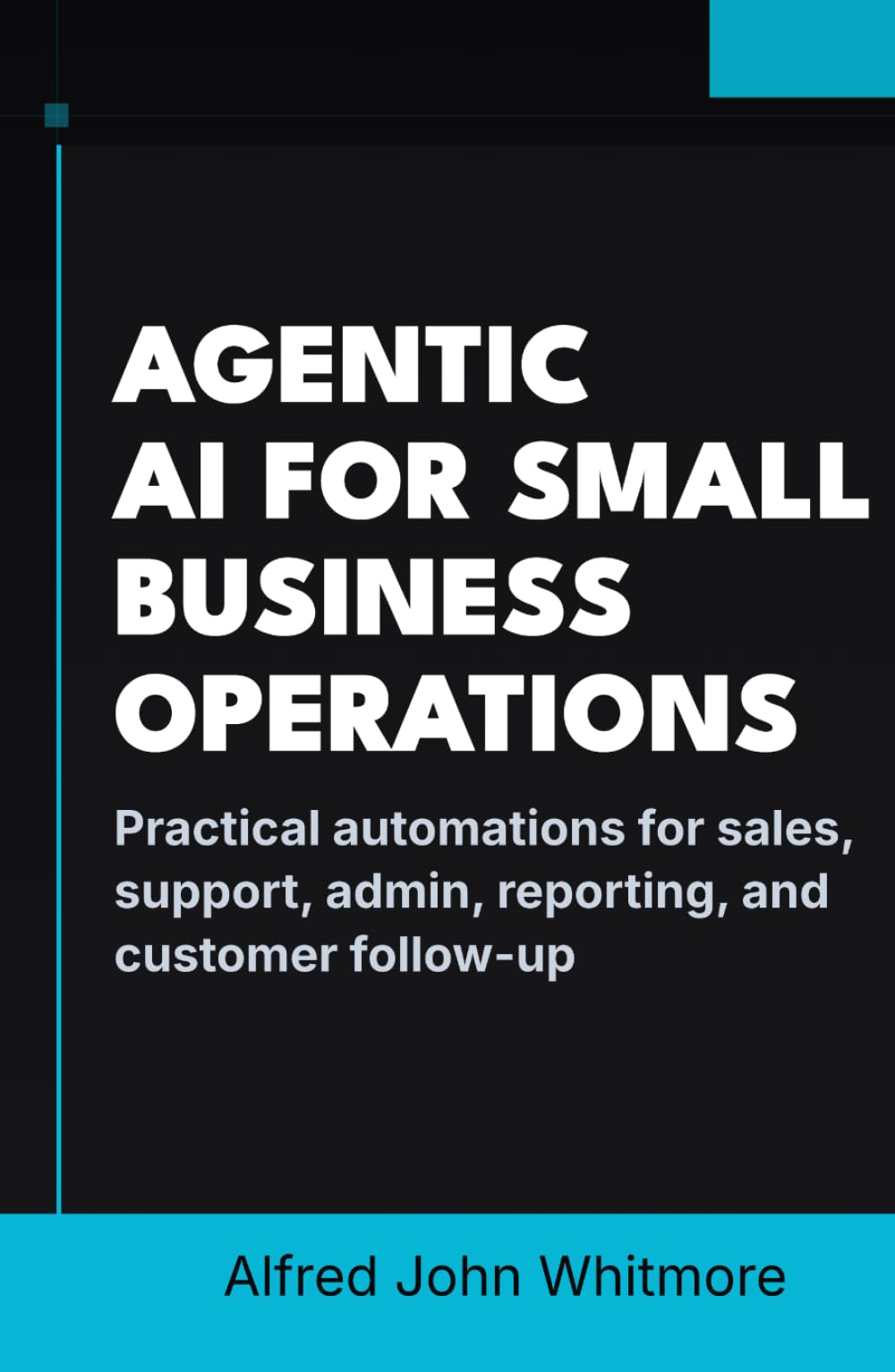 Agentic AI for small business operations: Practical automations for sales, support, admin, reporting, and customer follow-up