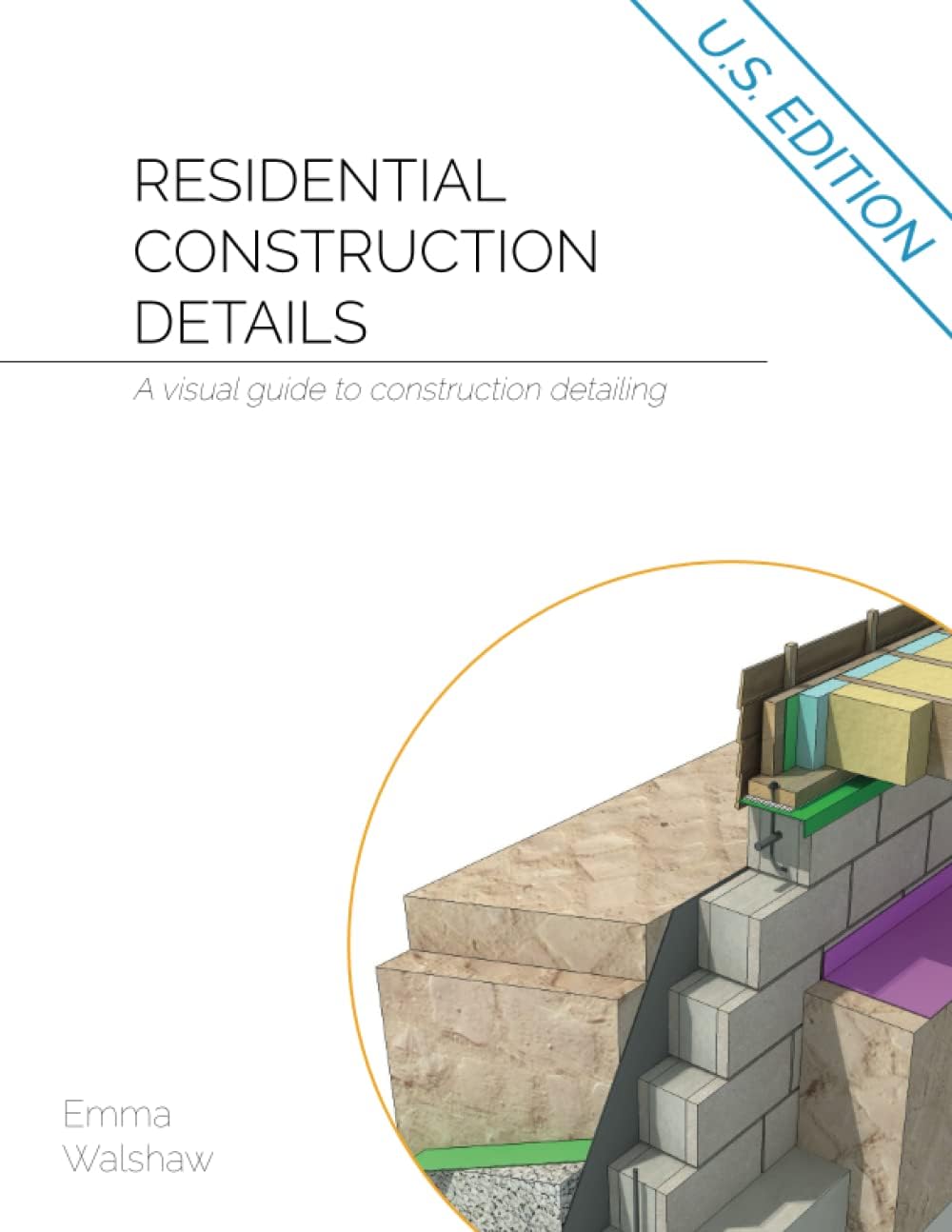 Residential Construction Details: A Visual Guide to Construction Detailing
