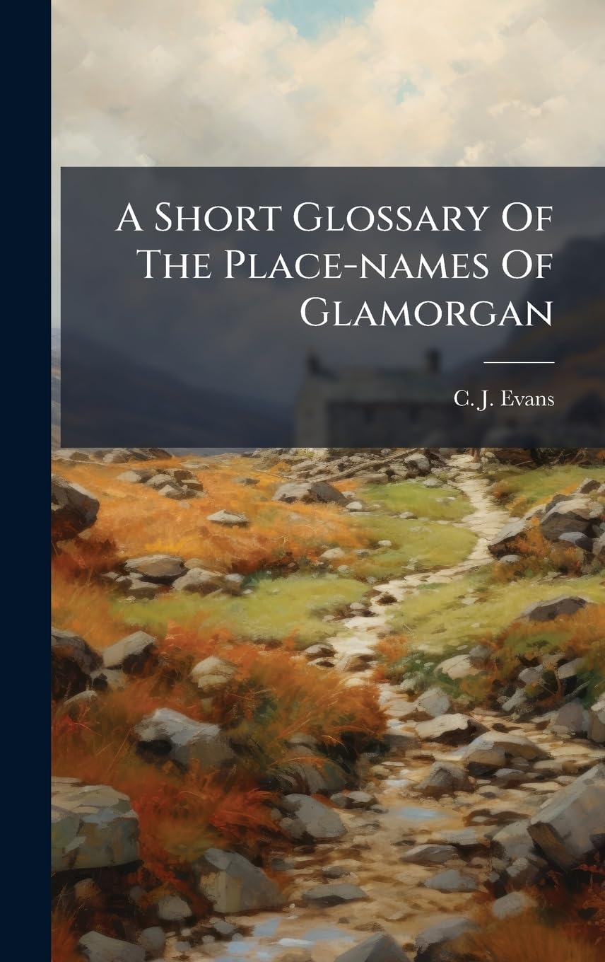 A Short Glossary Of The Place-names Of Glamorgan