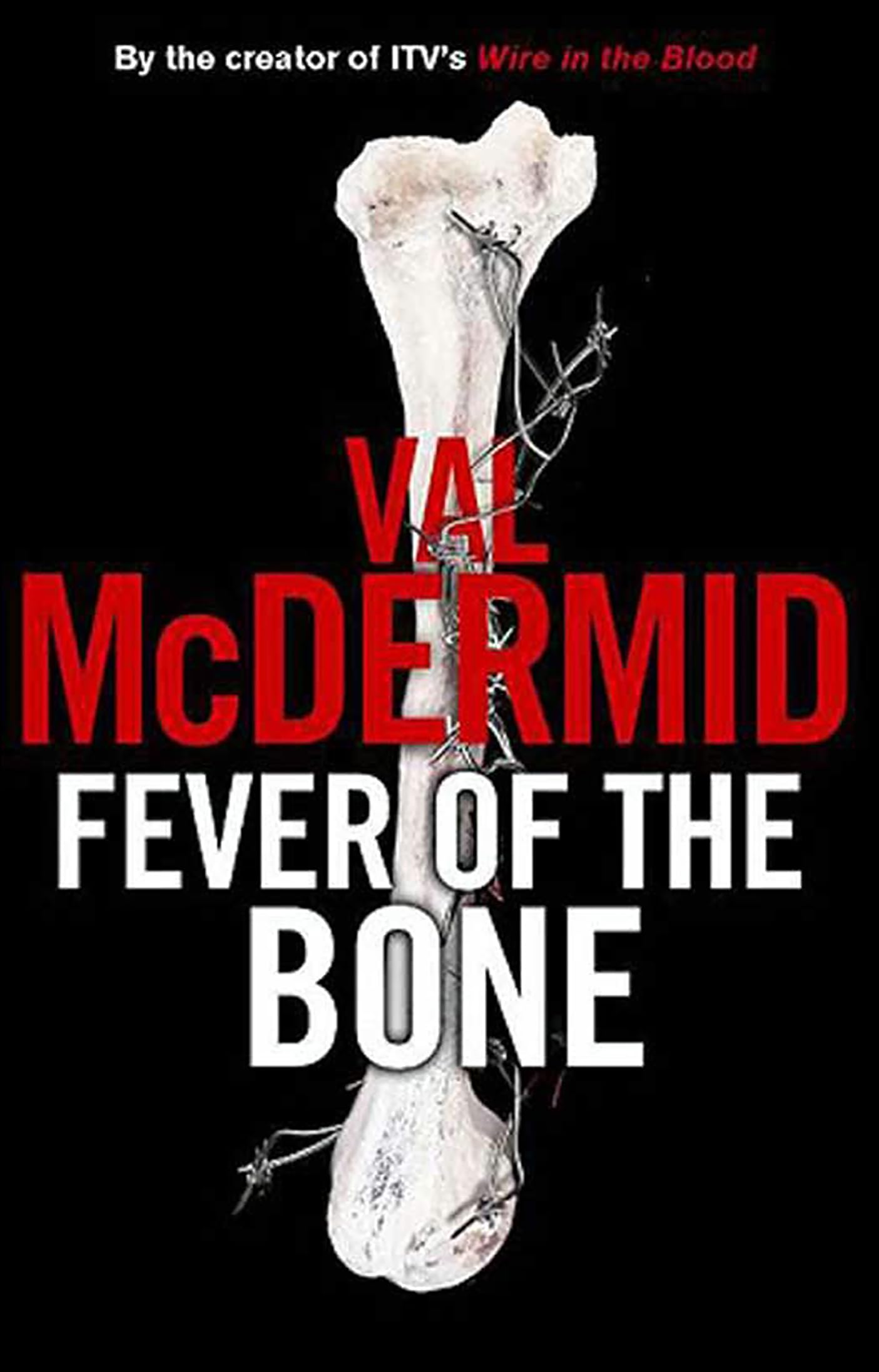 Fever of the Bone: A Novel (Tony Hill / Carol Jordan Book 6)