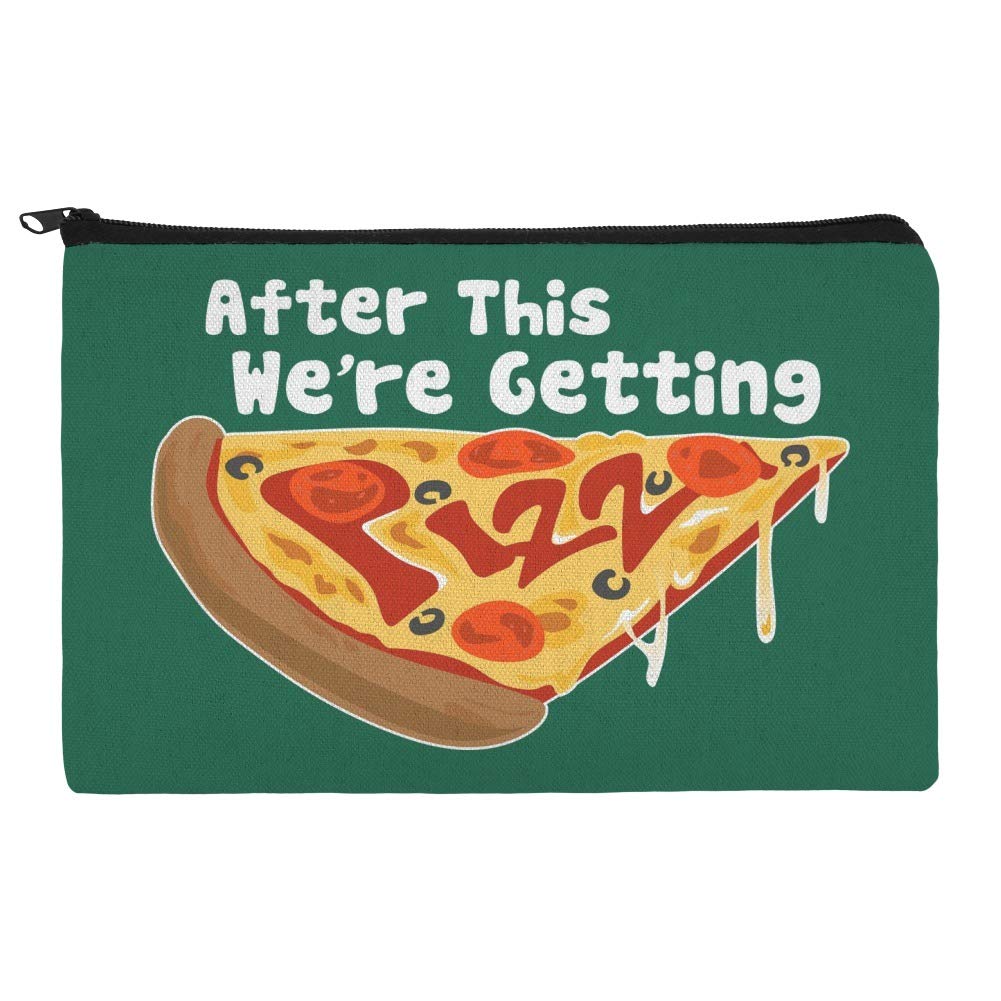 After This We're Getting Pizza Funny Makeup Cosmetic Bag Organizer Pouch
