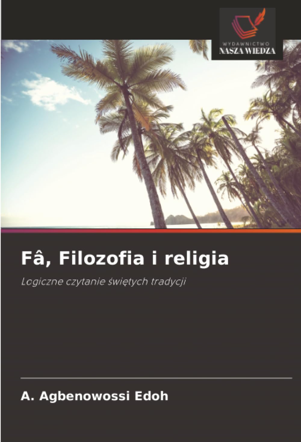 Fâ, Filozofia i religia: Logiczne czytanie ¿wi¿tych tradycji