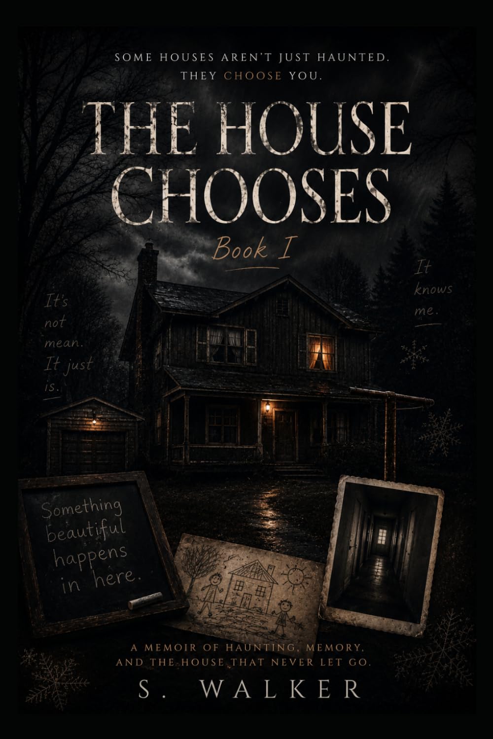 Book I: The House That Knew Her Name: The Eaves: 1 (The House Chooses)