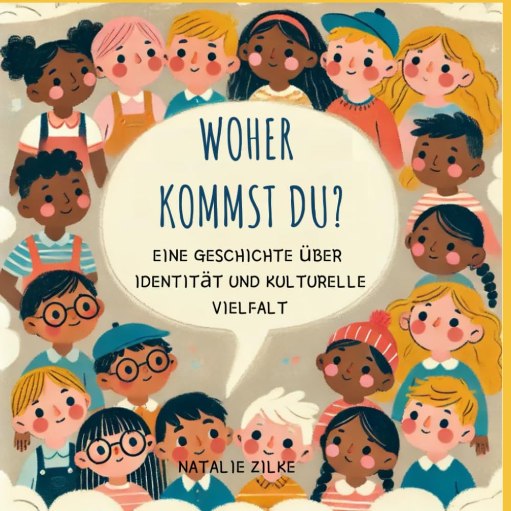 WOHER KOMMST DU?: EINE GESCHICHTE ÜBER IDENTITÄT UND KULTURELLE VIELFALT