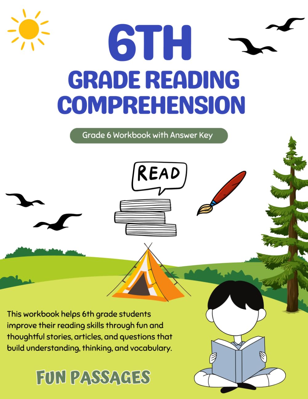 6th Grade Reading Comprehension Workbook: Nonfiction and Fiction Passages with Answers, Critical Thinking Skills, and More - Grade 6 Daily Practice ... for Kids Ages 11-12 ( Homeschool Curriculum )