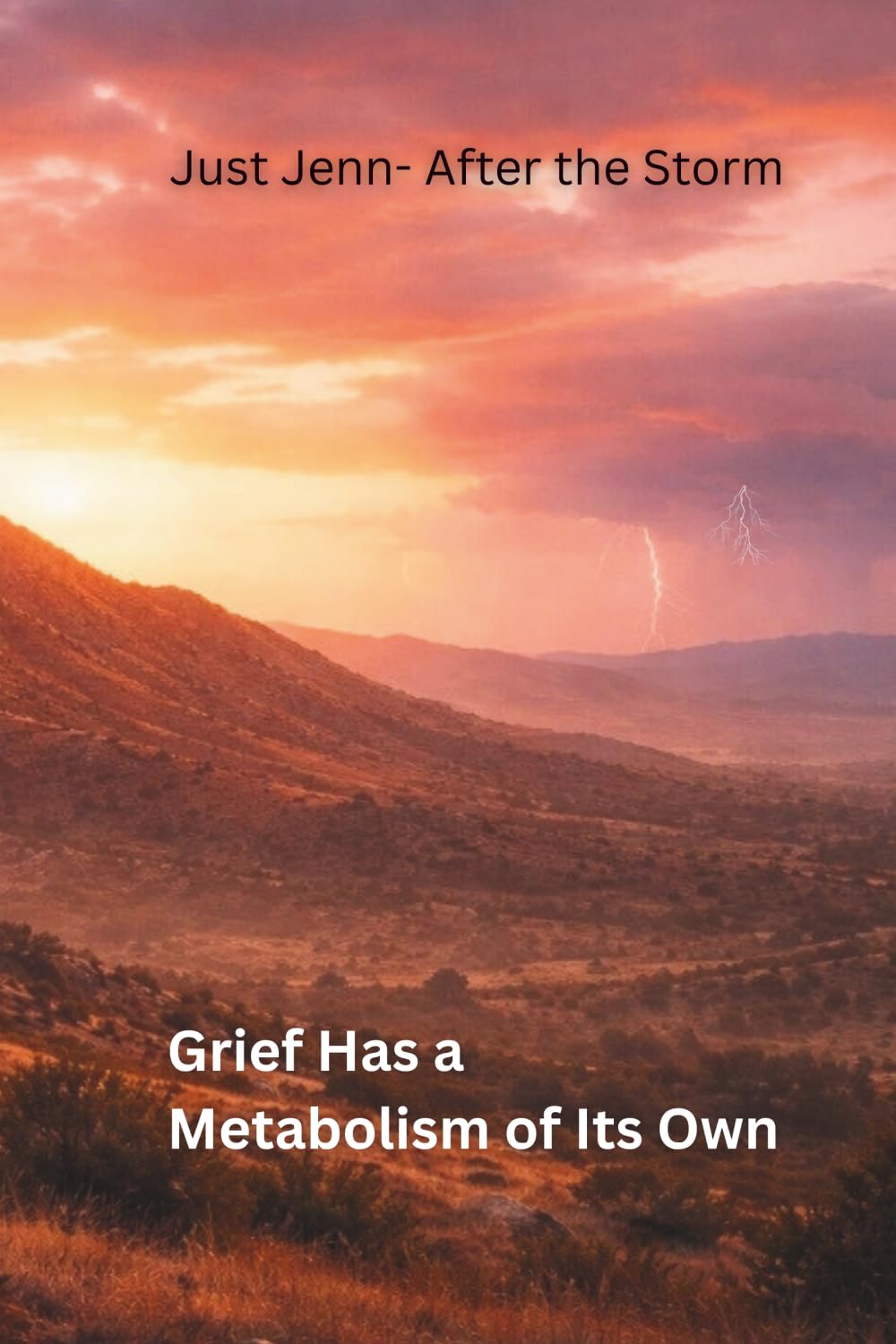 Just Jenn: After the Storm: Grief Has a Metabolism of Its Own