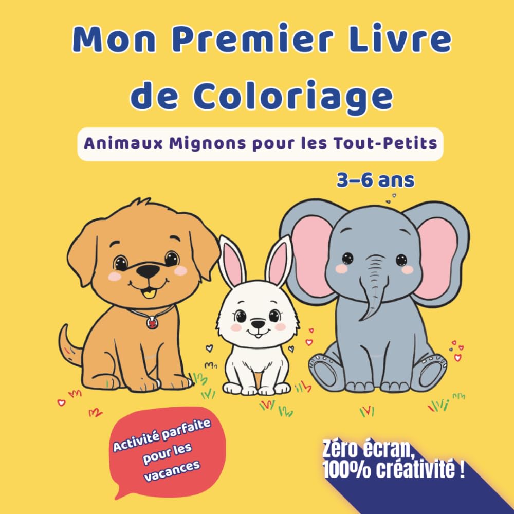 Mon Premier Livre de Coloriage: Animaux Mignons pour Tout-Petits