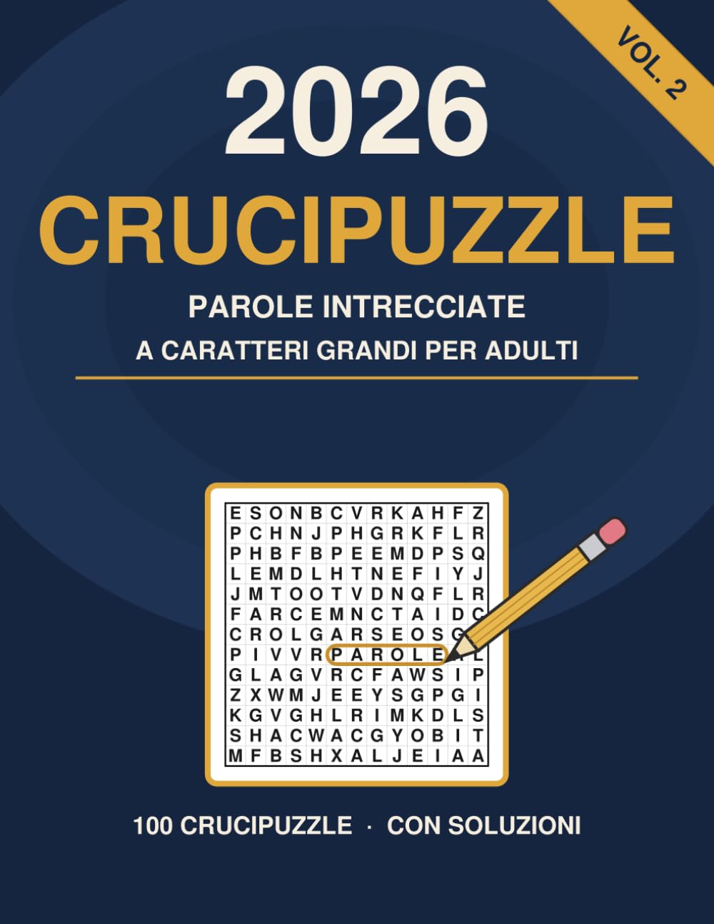 Crucipuzzle 2026 Volume 2 — Caratteri Grandi per Adulti: 100 Nuove Parole Intrecciate a Caratteri Grandi con Temi dell'Anno · Tutte le Soluzioni ... 2026 — Caratteri Grandi per Adulti)