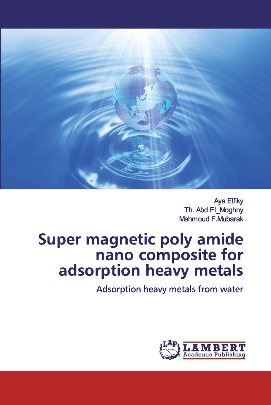 Super magnetic poly amide nano composite for adsorption heavy metals
