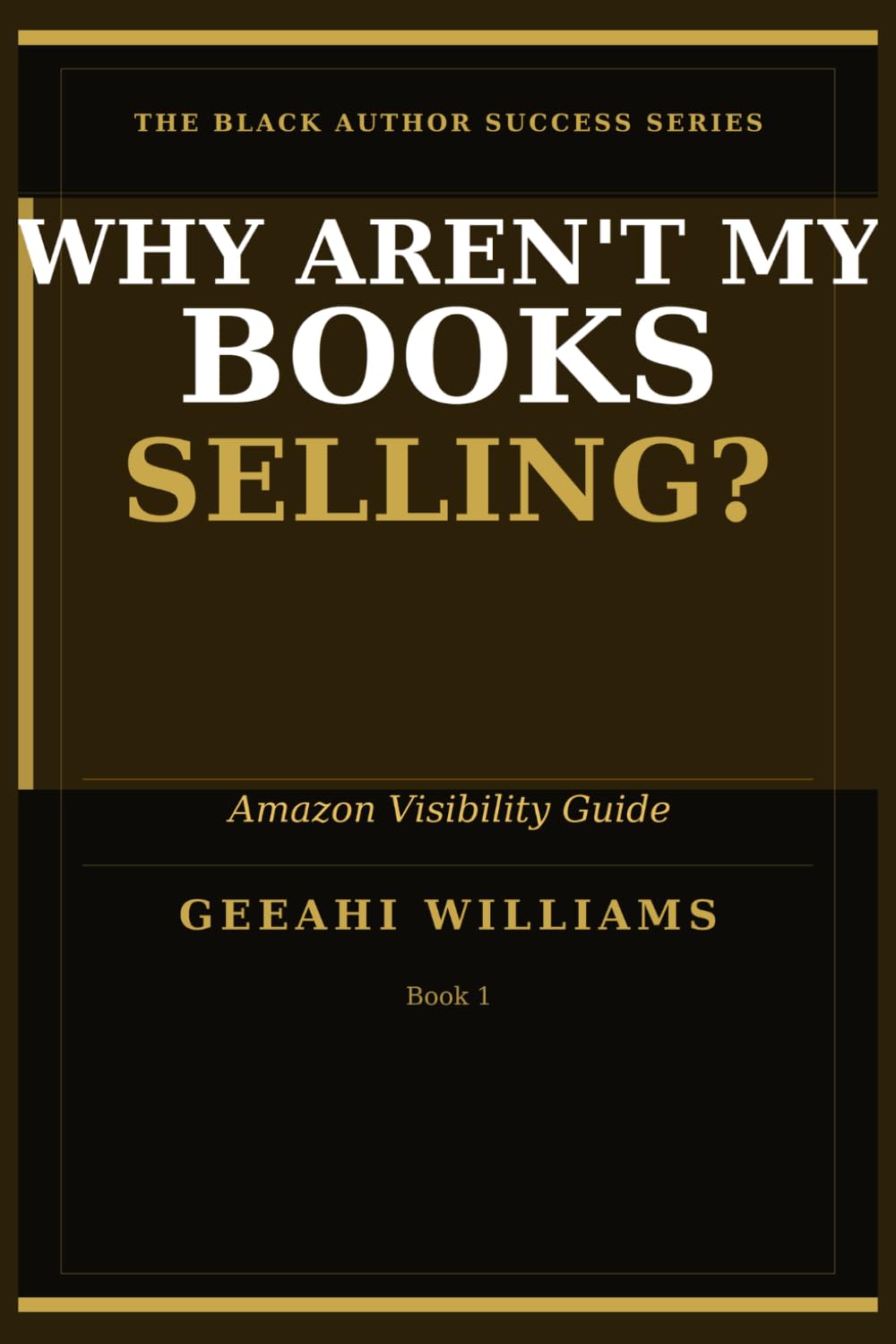 Why Aren't My Books Selling? (And How To Fix It): Amazon Visibility Guide