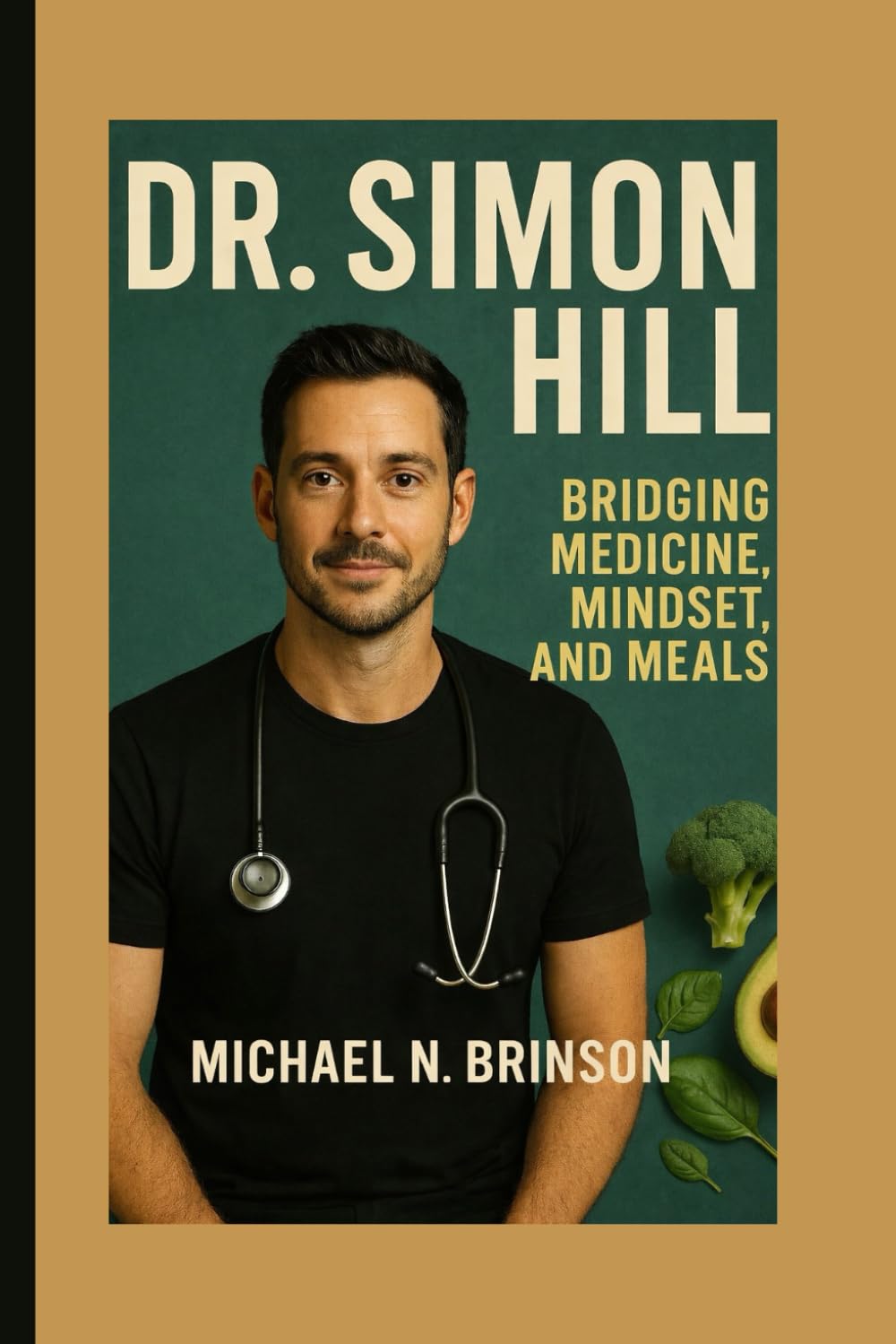 DR. SIMON HILL: BRIDGING MEDICINE, MINDSET, AND MEALS
