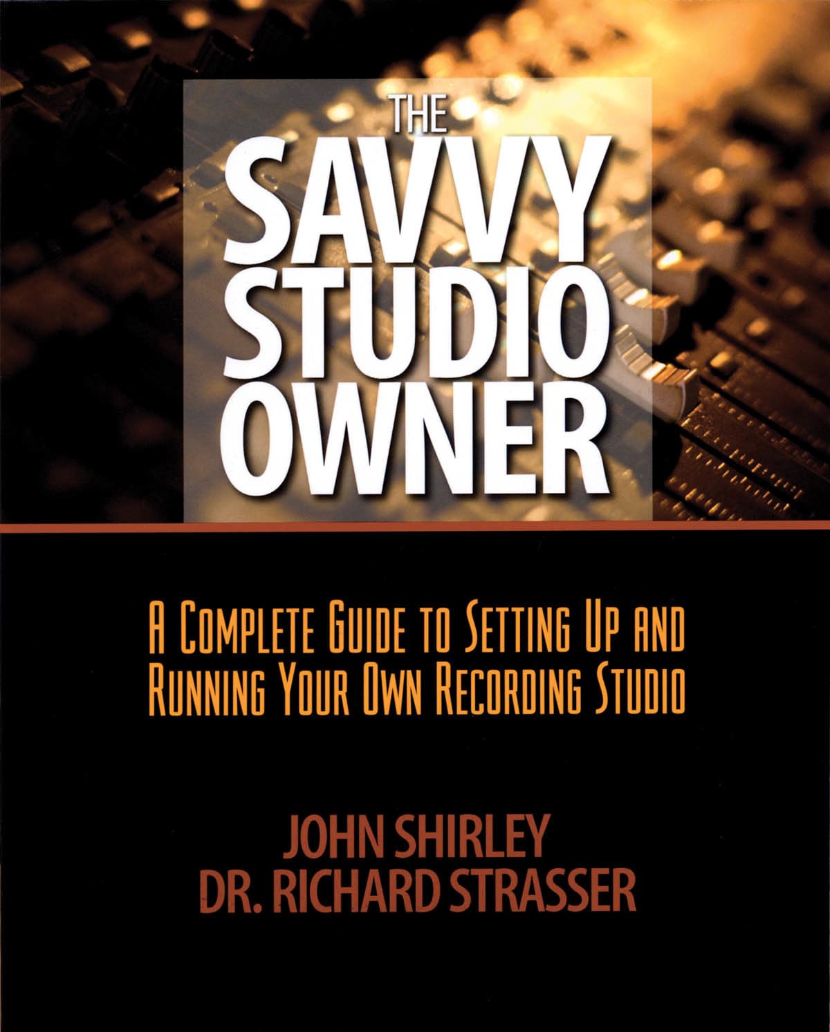 The Savvy Studio Owner: A Complete Guide to Setting Up and Running Your Own Recording Studio Paperback – August 1, 2005