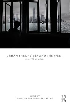 Urban Theory Beyond the West: A World of Cities-Wow! eBook
