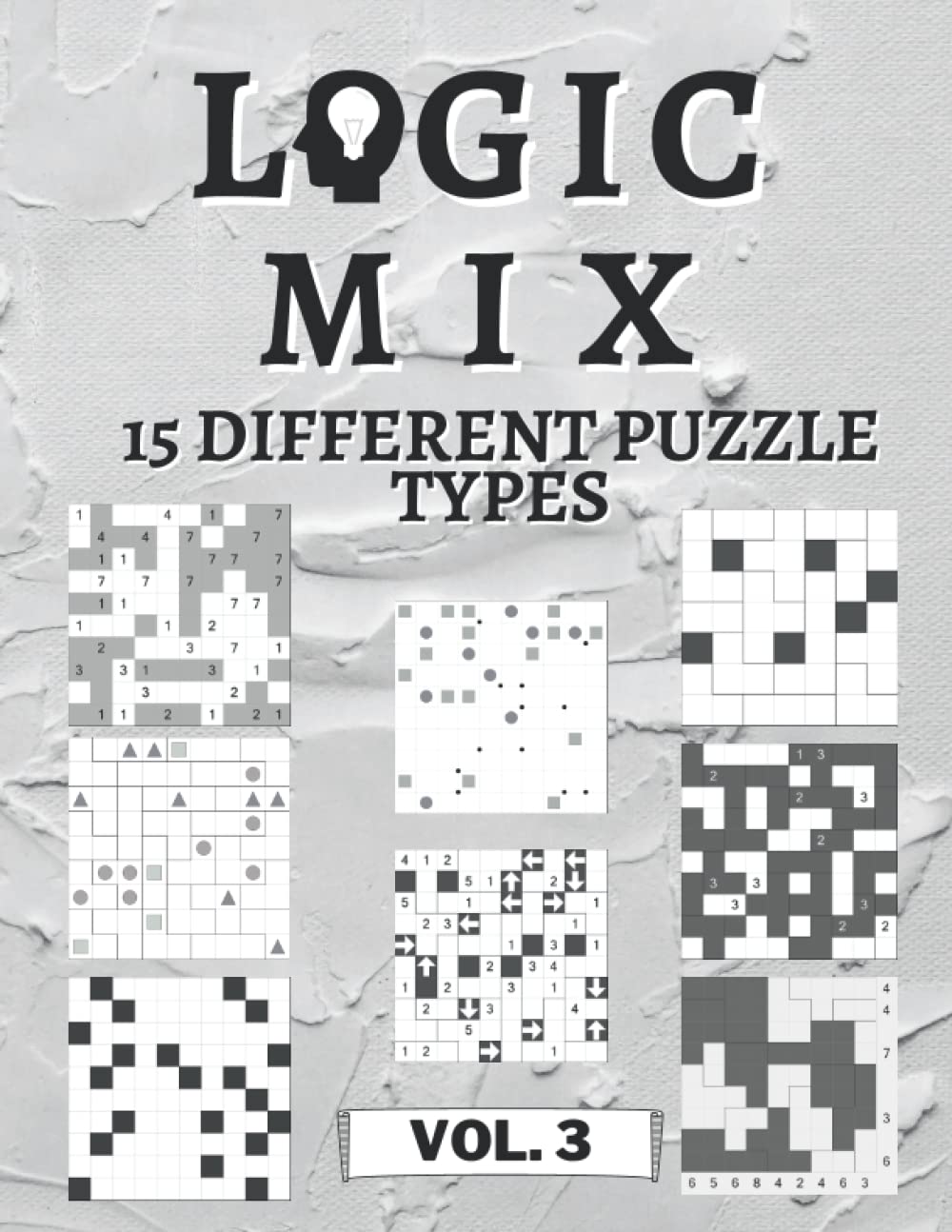 Logical Mix Vol. 3 - 15 diverse types of puzzles: 450 logic puzzles | for beginners to professionals | only solvable puzzles | incl. solutions (German