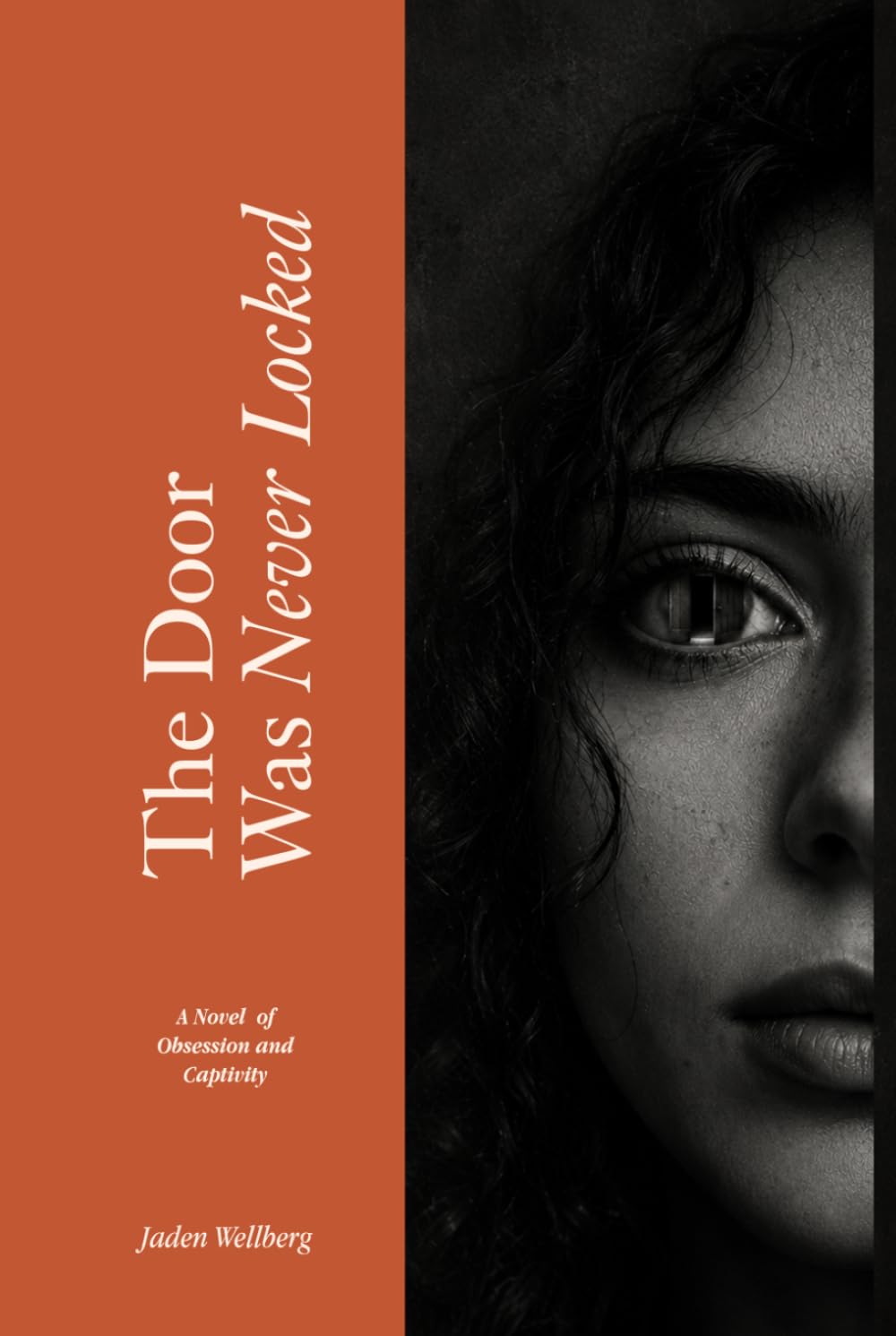 The Door Was Never Locked: A Novel of Obsession and Captivity (The Kept)