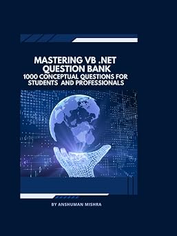 Mastering vb .net question bank 1000 conceptual questions for students and professionals