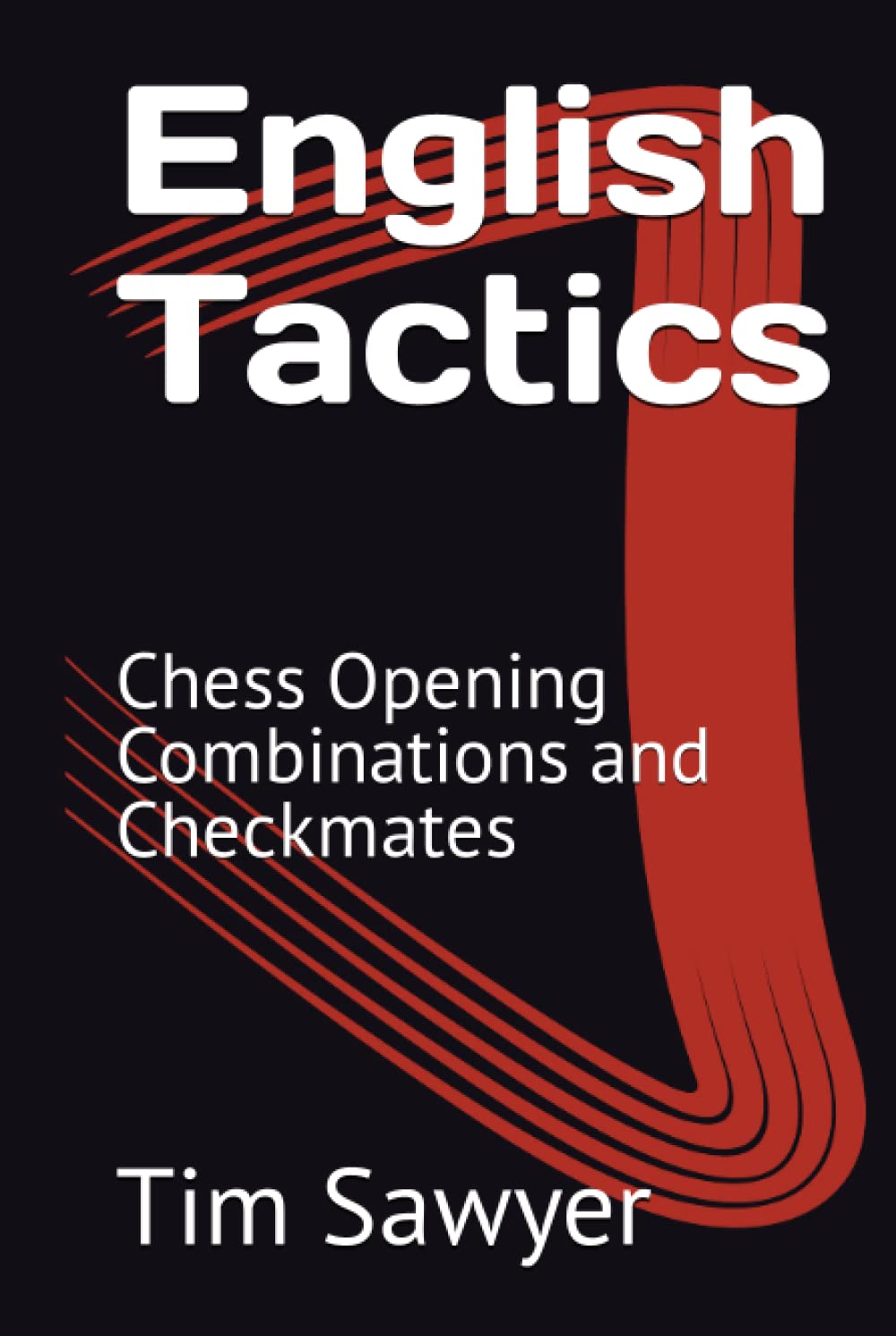 English Tactics: Chess Opening Combinations and Checkmates (Sawyer Chess Tactics)