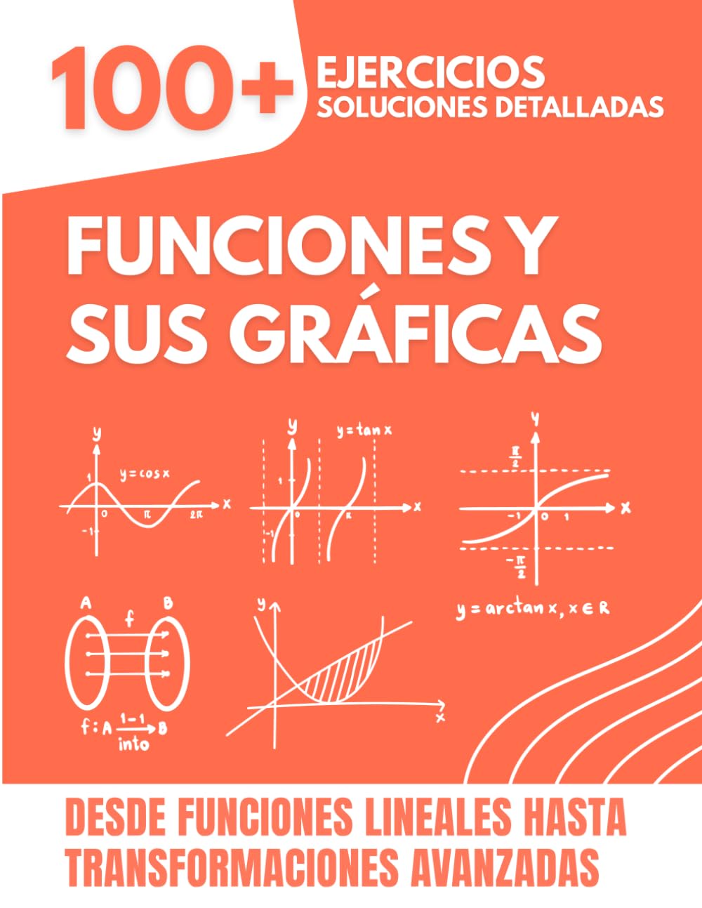 Funciones y Sus Gráficas: 100+ Ejercicios con Soluciones Detalladas | Desde Funciones Lineales hasta Transformaciones Avanzadas