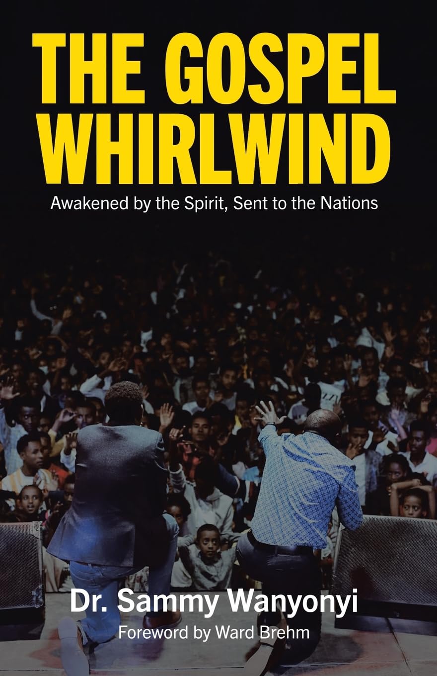 The Gospel Whirlwind: Awakened by the Spirit, Sent to the Nations