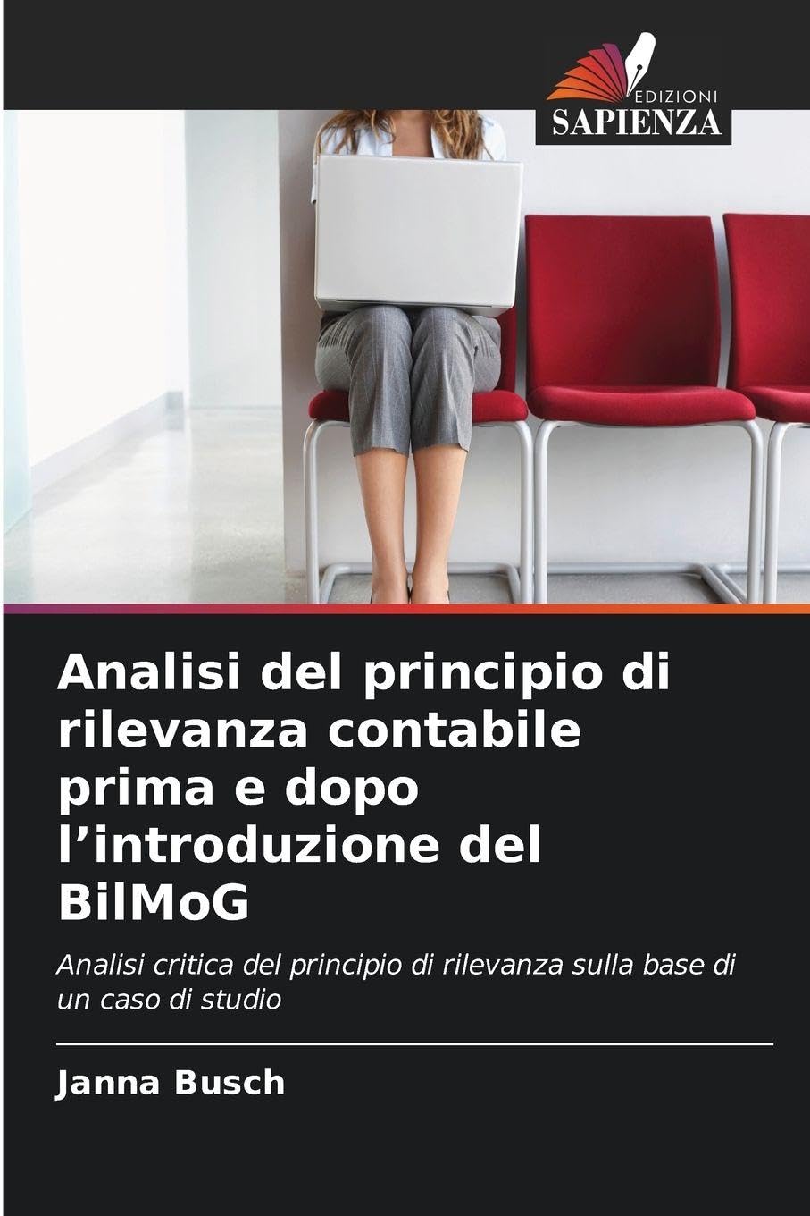 Analisi del principio di rilevanza contabile prima e dopo l'introduzione del BilMoG: Analisi critica del principio di rilevanza sulla base di un caso di studio
