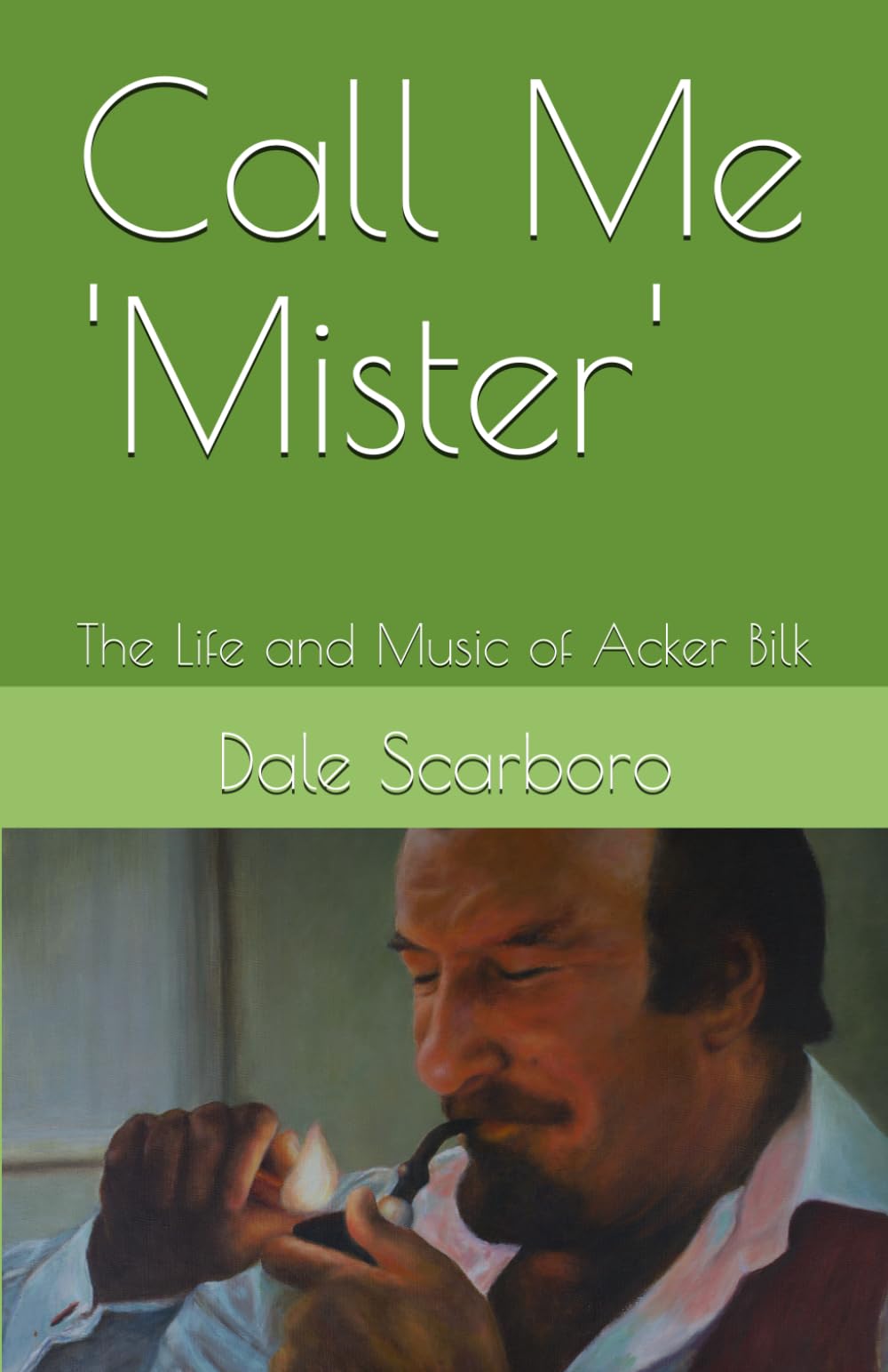 Call Me 'Mister': The Life and Music of Acker Bilk
