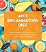 Anti Inflammatory Diet:  Beginner's Guide - What You Need to Know to Heal Yourself with Food, Restore Overall Health and Become Pain Free + Recipes + 7 ... Recipes, Inflammatory Pain Book 1)