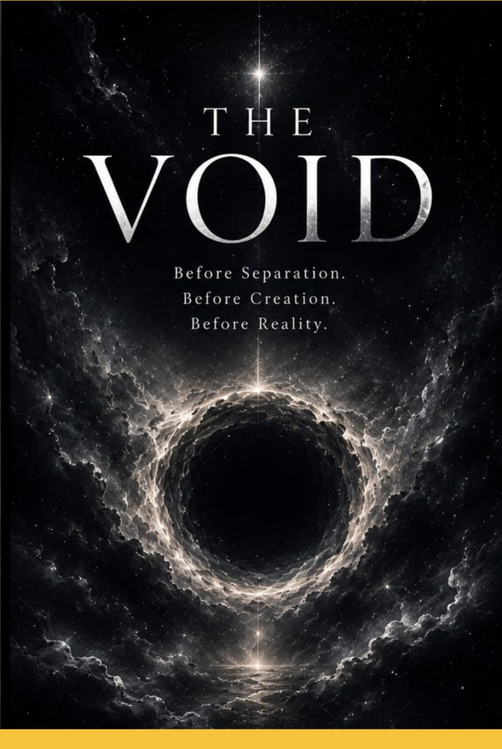 The Void: Before Separation. Before Creation. Before Reality. (Cosmic Evolution Theory)