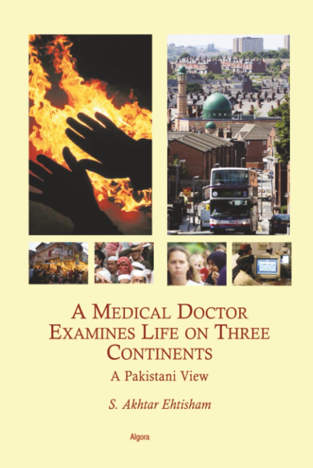 Buy A Medical Doctor Examines Life on Three Continents: A Pakistani View — BookShops.in
