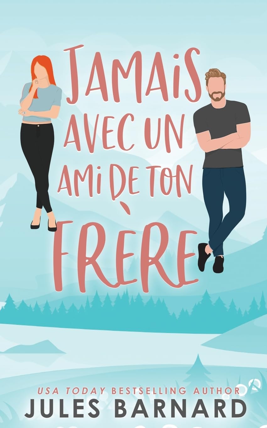 Jamais avec un ami de ton frère: 1 (Série Jamais Avec Lui)