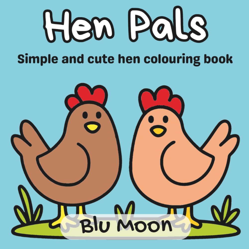 Hen Pals: Simple and cute chicken colouring book