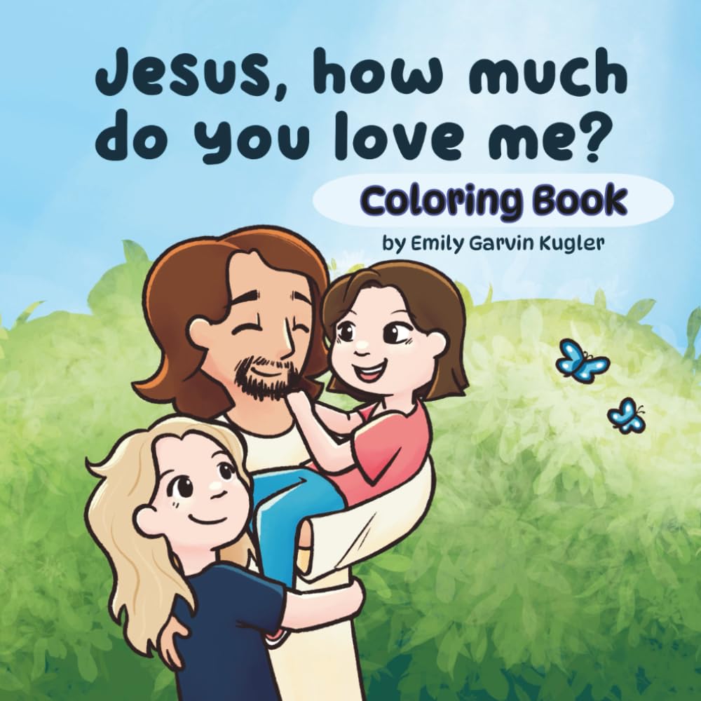Jesus, how much do you love me? Coloring Book