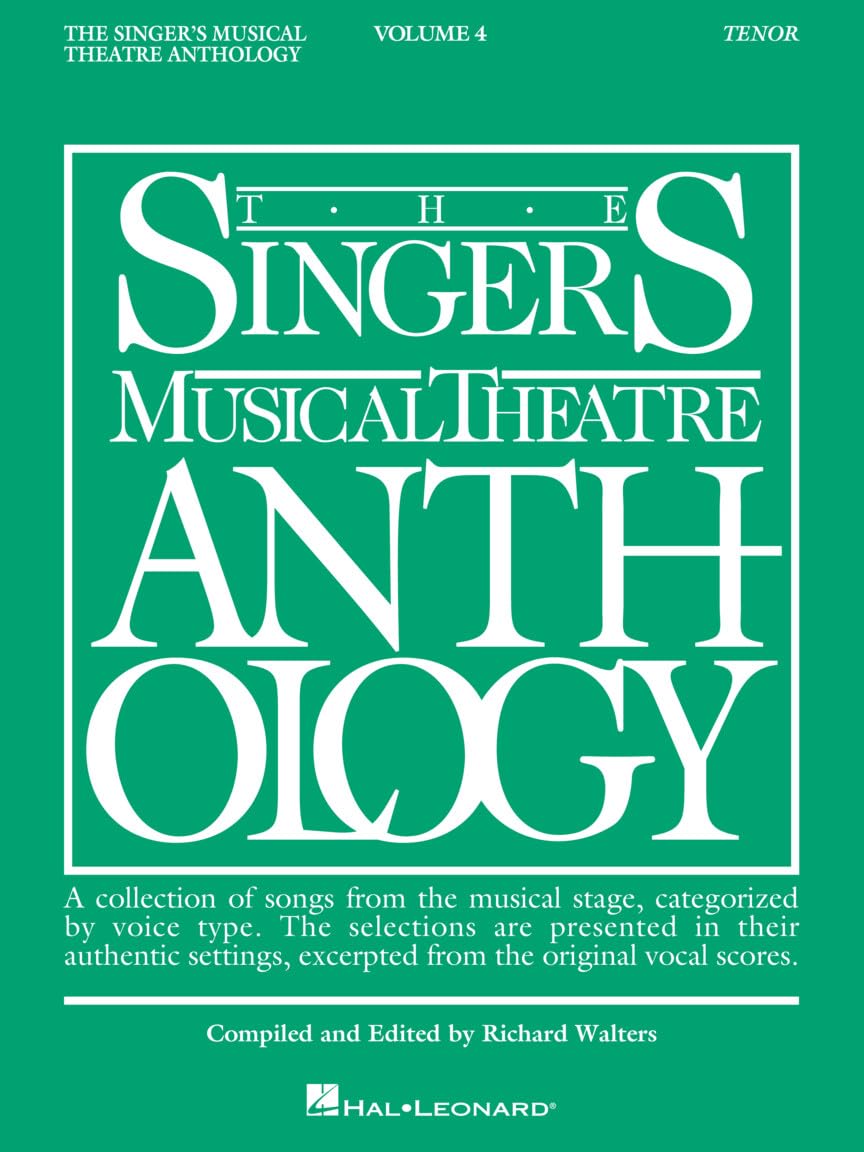 The Singer's Musical Theatre Anthology Tenor Volume 4 | Vocal Collection Broadway Songs for Tenor Voice | Piano, Vocal, Guitar Songbook | 40+ Classic ... Musical Theatre Anthology (Songbooks))