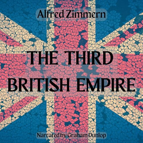The Third British Empire by Alfred Eckhard Zimmern episode artwork