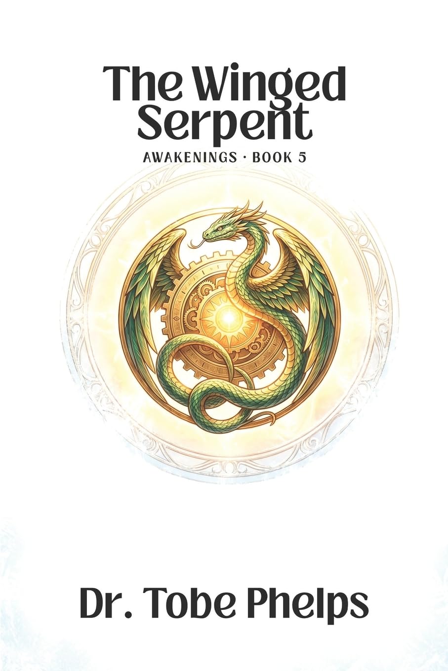 The Winged Serpent: 5 (Awakenings)
