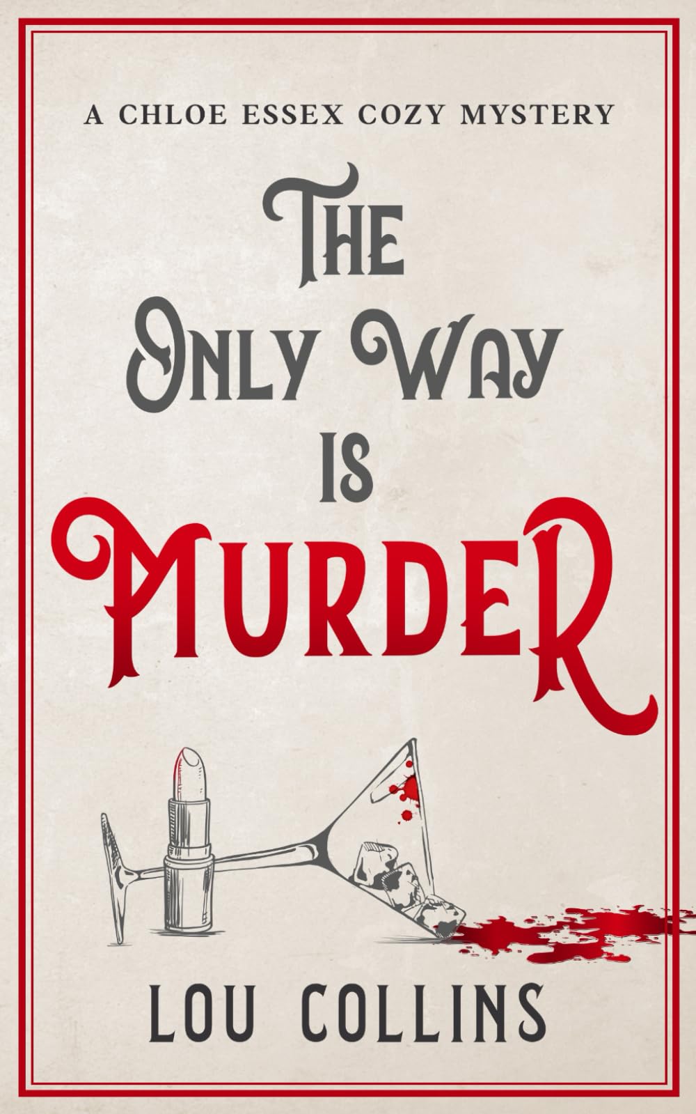 The Only Way is Murder: A Humorous British Contemporary Cozy Mystery (Chloe Essex Cozy Mysteries)