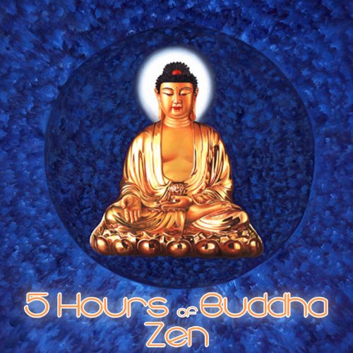5 Hours of Buddha Zen de Buddha Zen Music Masters en Amazon Music