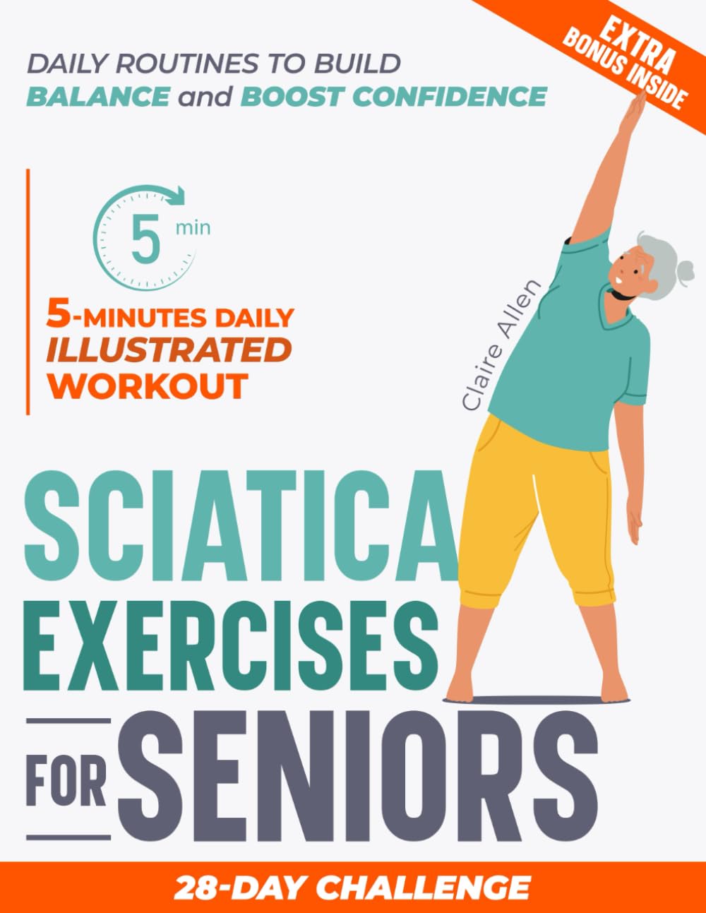 Sciatica Exercises for Seniors: 5-Minute Daily Illustrated Workout (Exercises for Seniors: Staying Fit at Any Age)
