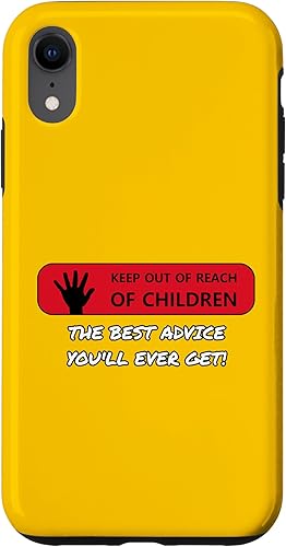 iPhone XR Keep out of reach of children - best advice you'll ever get! Case