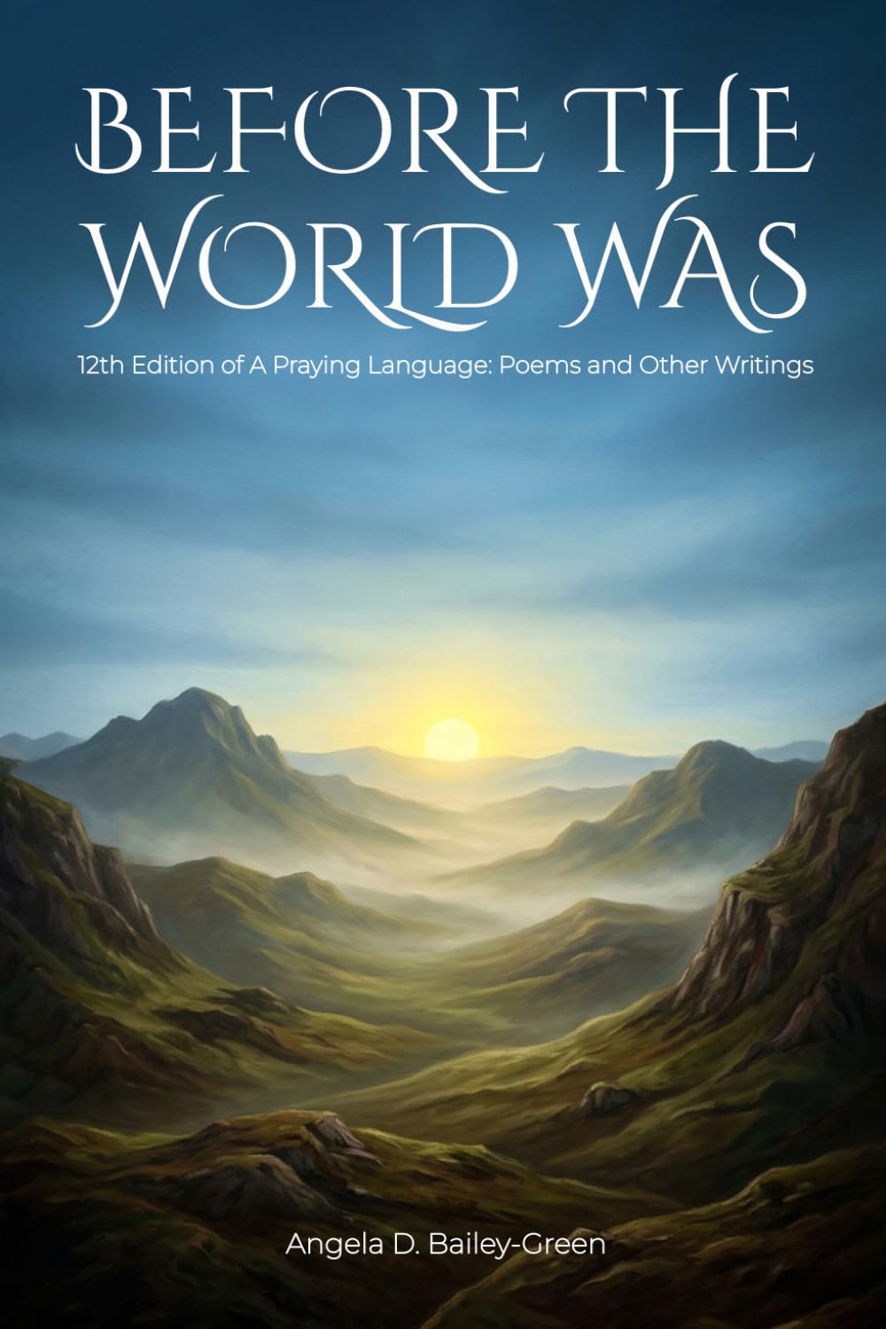 Before The World Was (A Praying Language: Poems and Other Writings)
