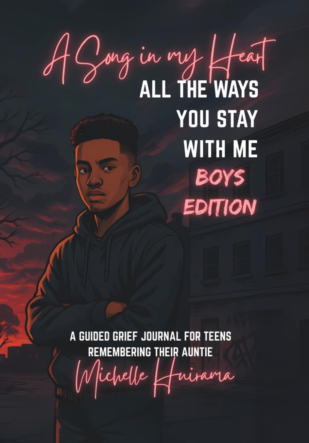 A Song in my Heart - ALL THE WAYS YOU STAY WITH ME - Boys Edition: A GUIDED GRIEF JOURNAL FOR TEENS REMEMBERING THEIR AUNTIE