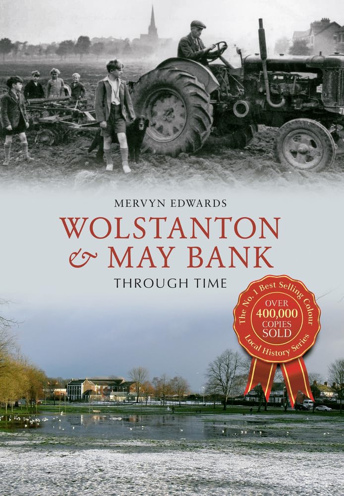 Wolstanton & May Bank Through Time By Mervyn Edwards
