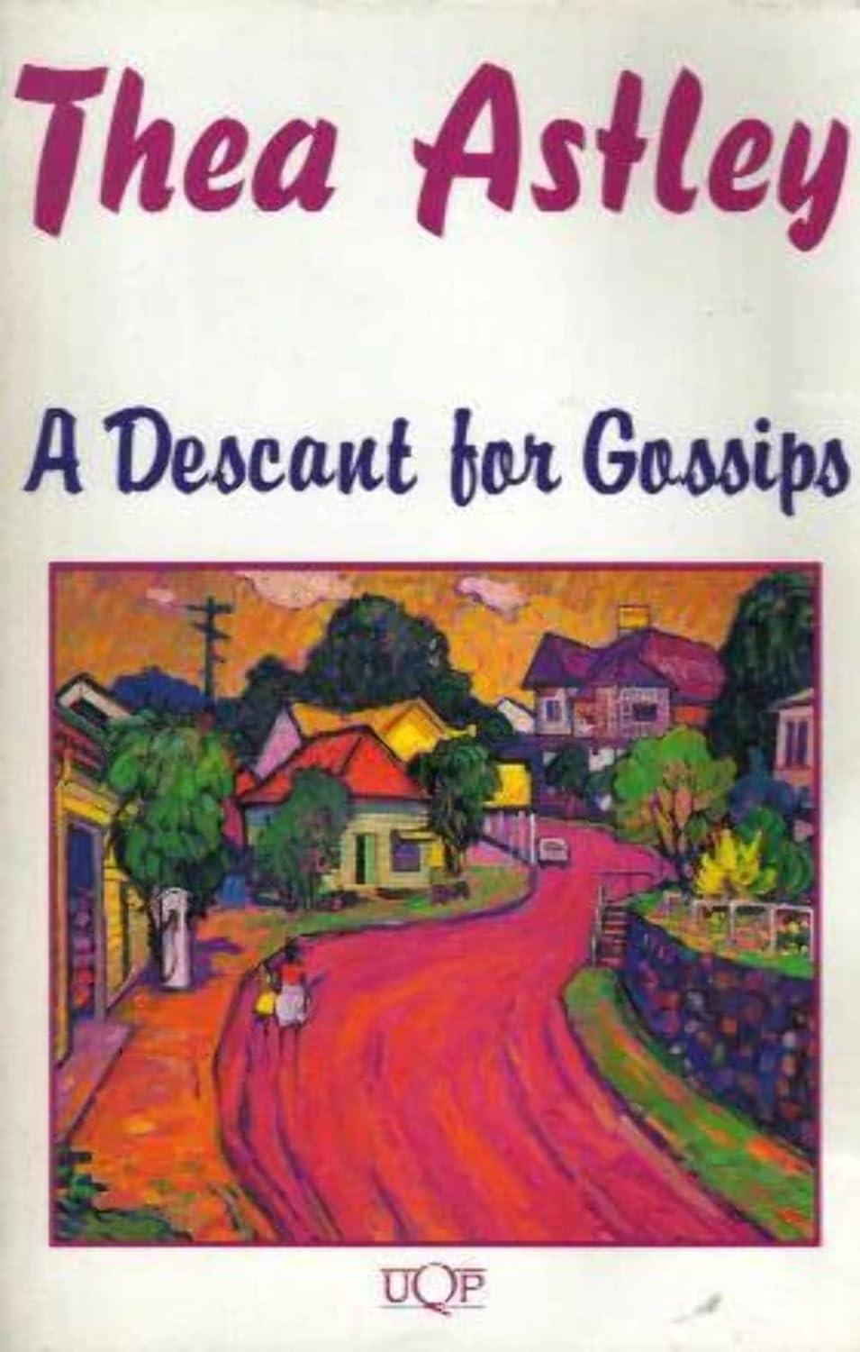 A Descant for Gossips Astley, Thea 9780702218439 Books