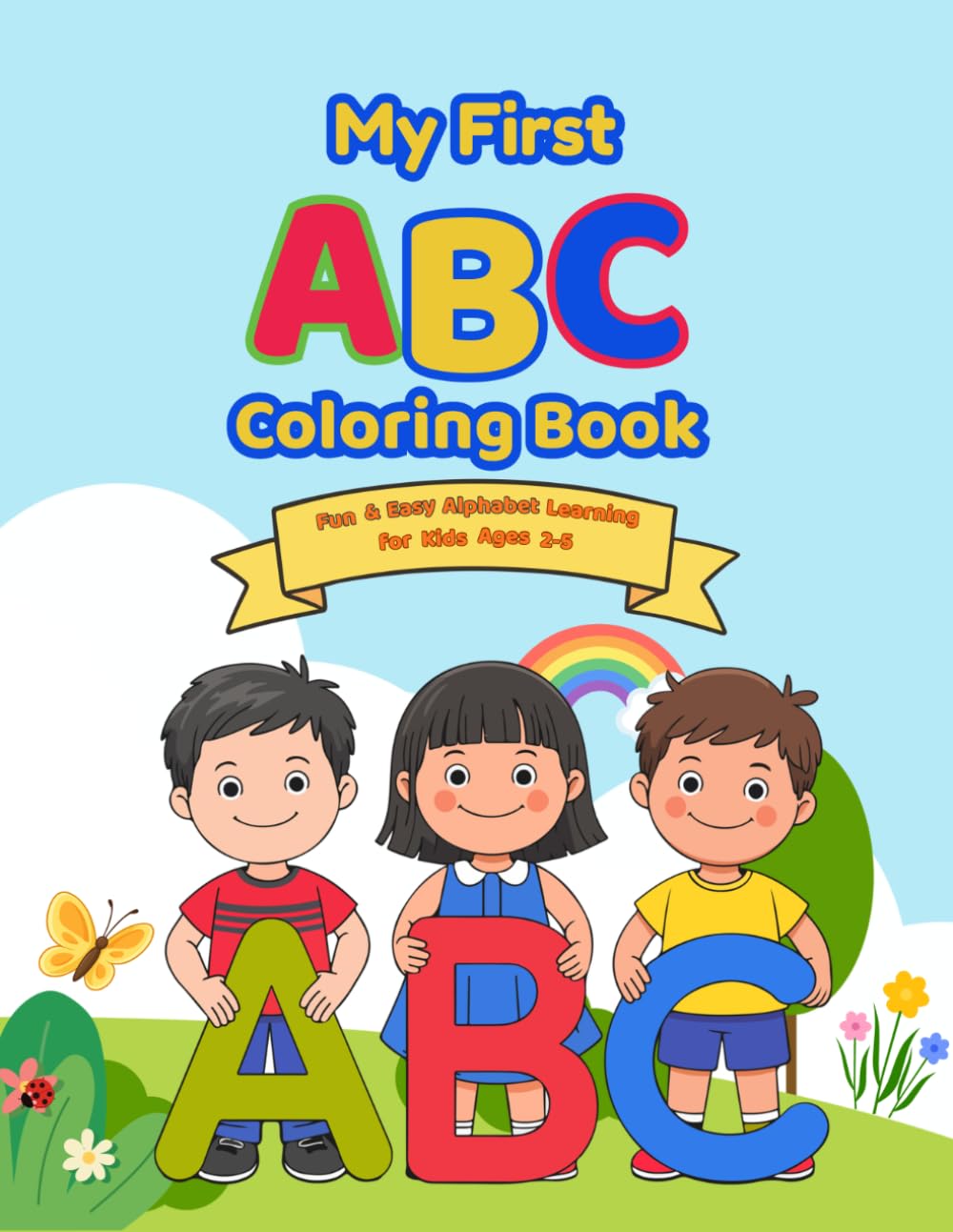 My First ABC Coloring Book: Fun & Easy Alphabet Coloring for Kids Ages 2-5
