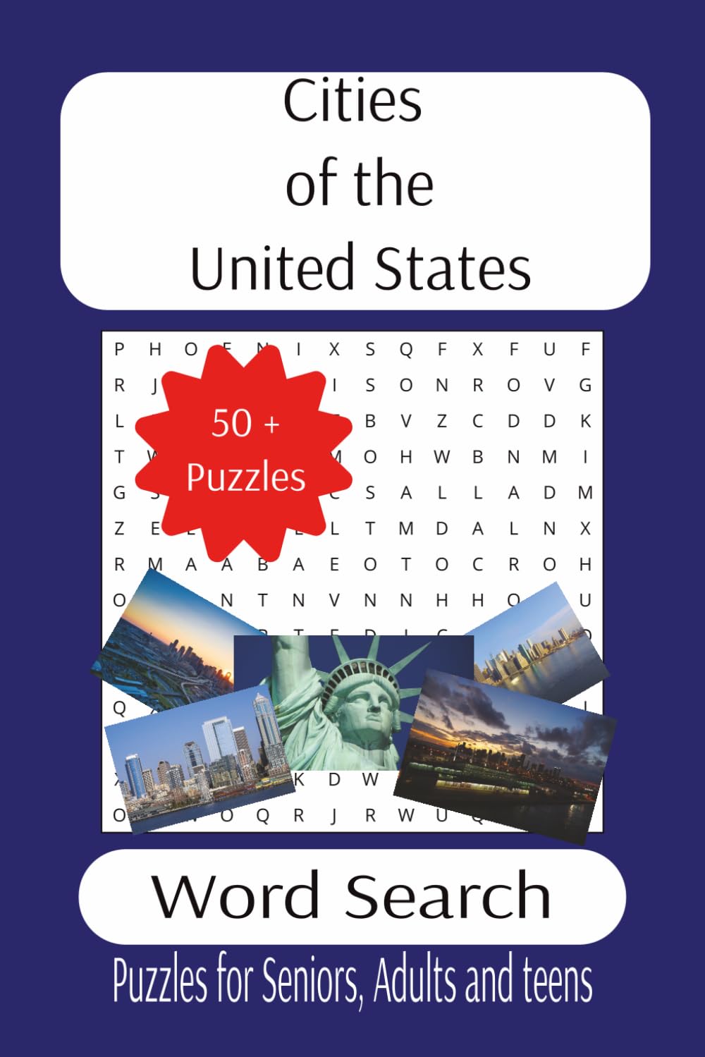 Cities of the United States Word Search: US Cities word search, 55 puzzles, hours of fun for teen to seniors (The Ultimate Adult Word Search Library)