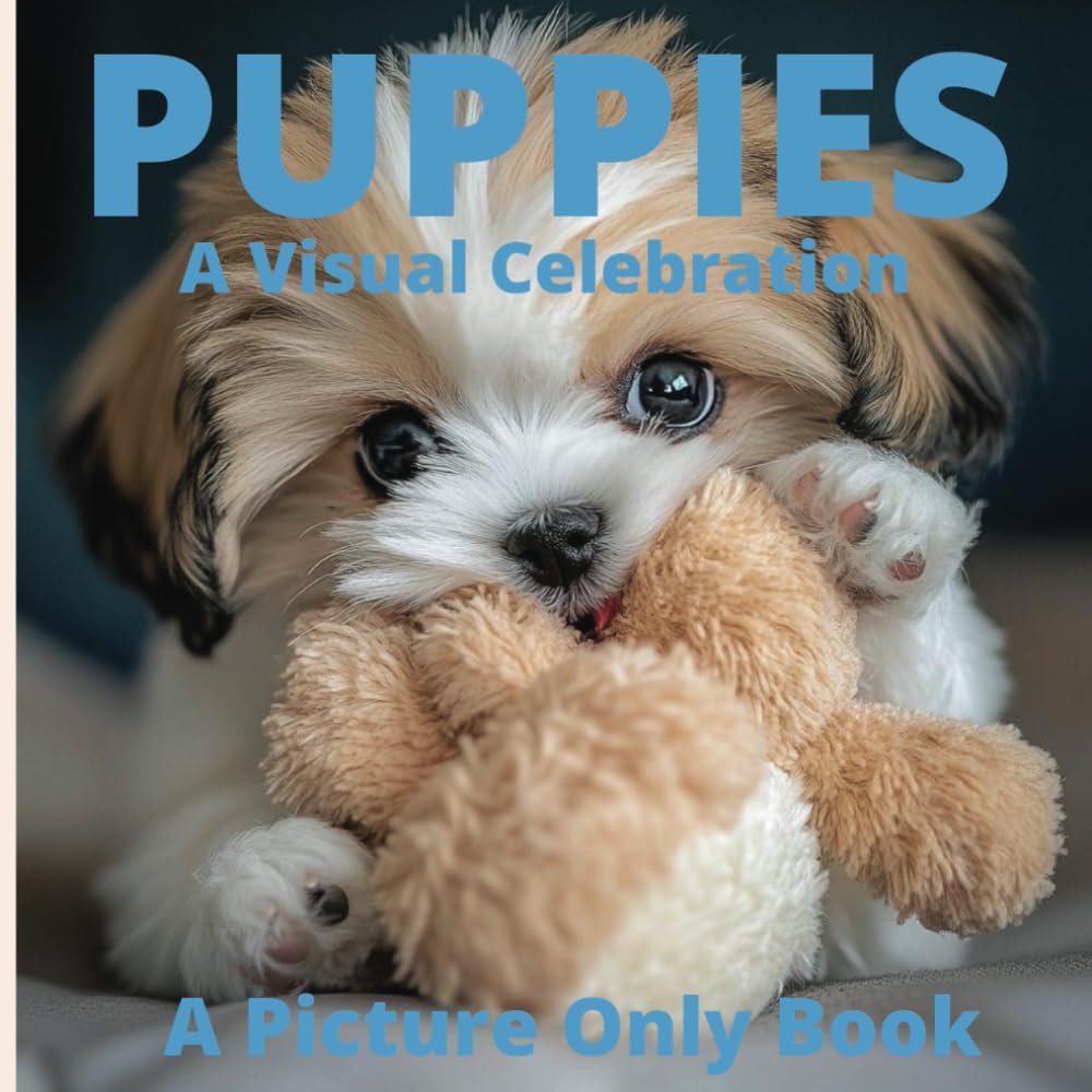 Puppies A Visual Celebration: A Calming Collection of Photographs for Seniors with Dementia and Alzheimer's