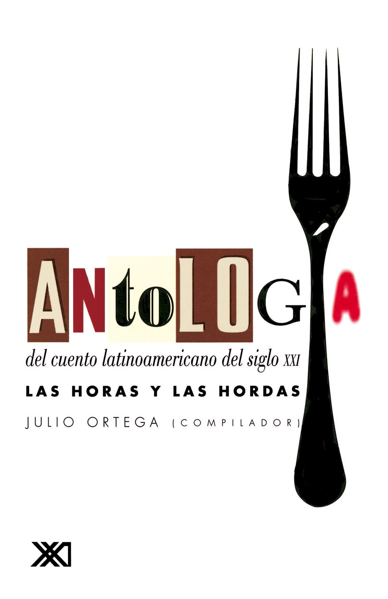 Antología del cuento latinoamericano del siglo XXI: Las horas y las horas (La creación literaria)