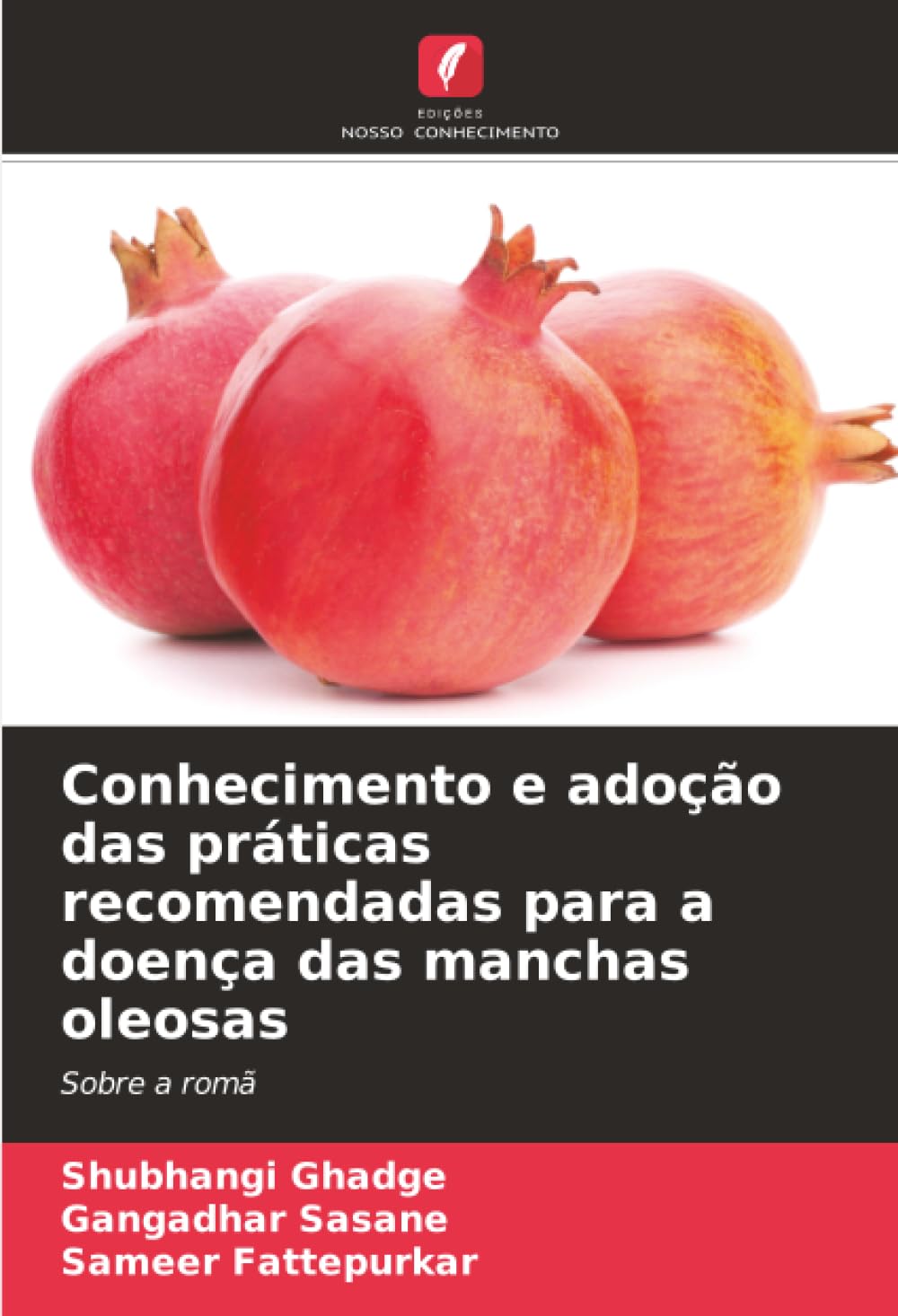 Conhecimento e adoção das práticas recomendadas para a doença das manchas oleosas: Sobre a romã