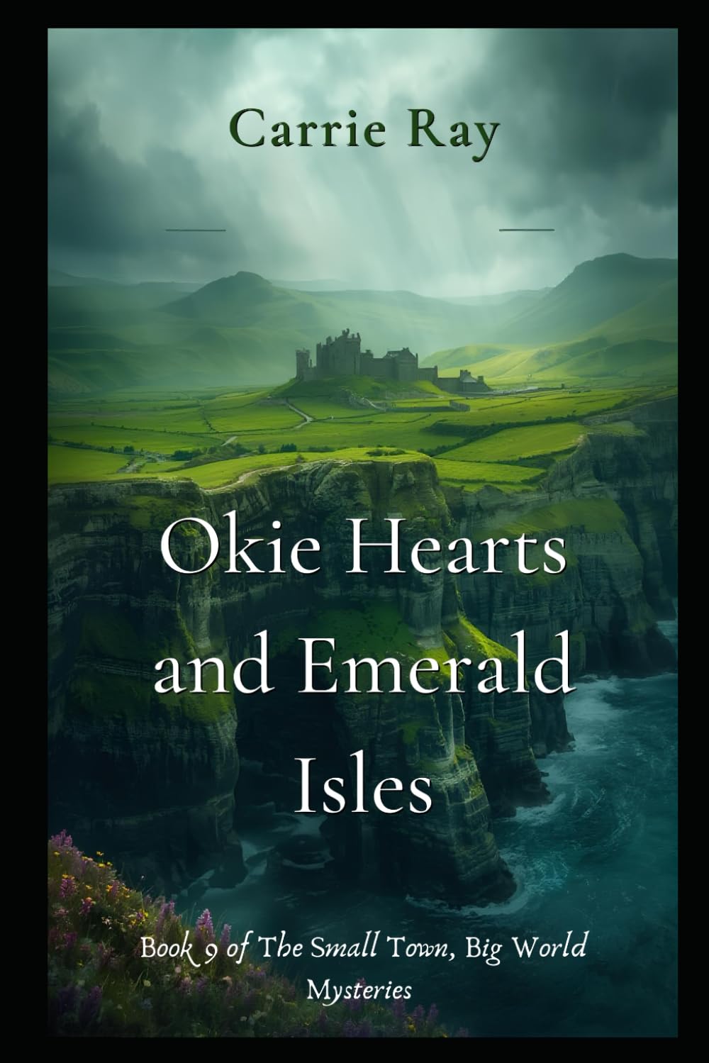 Okie Hearts and Emerald Isles: Book 9 of The Small Town, Big World Mysteries
